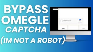 🌐🔒 How To Bypass Omegle Captcha (I'm not a robot)🔒🌐
