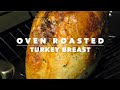 Oven Roasted Turkey Breast