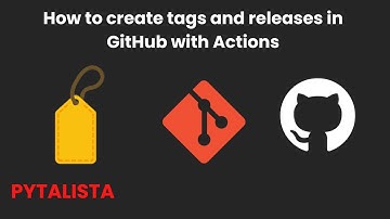 How to use tags to create a release in GitHub with Actions