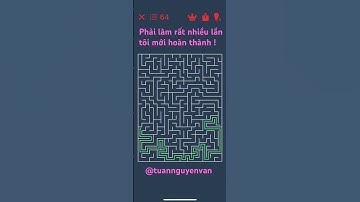 Phải làm rất nhiều lần mới hoàn thành được mê cung này !#gamehacknao #shots #games @tuannguyenvan