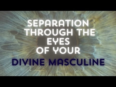 Twin Flames- Separation Through the Eyes of your Divine Masculine 👁👁 ...
