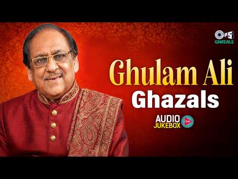 Ghulam Ali Ghazals | Audio Jukebox | Top Hindi Ghazals | Ultimate Ghulam Ali Ghazal Collection
