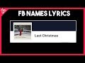 Last Christmas, I Gayview Mahat (Facebook Names Lyrics Video)