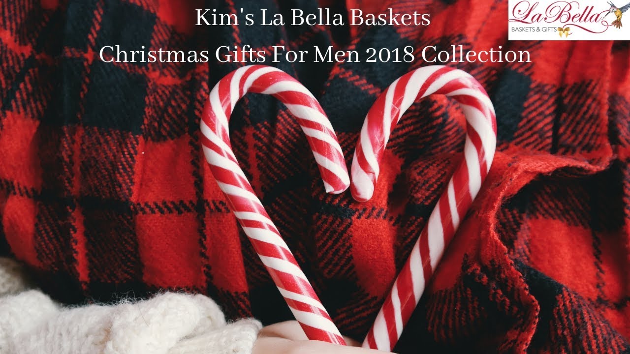 Kim's La Bella Baskets Christmas Gifts For Men 2018 Collection