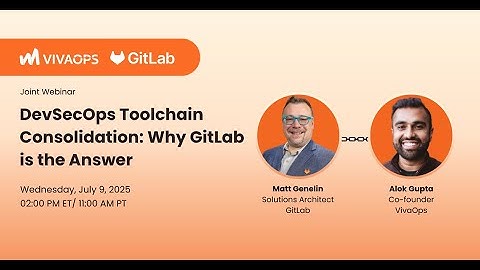 Webinar: DevSecOps Toolchain Consolidation and Why GitLab is the Answer