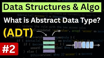 Data Types Vs Abstract Data Types (ADT) | Types of Data Structures | Lesson 2