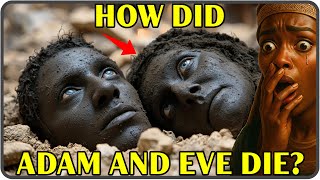 WHO DIED FIRST, ADAM OR EVE? THE TRUTH OF WHAT HAPPENED