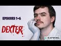 Dexter Season 1 Episode 1-6 Watch Party