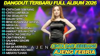 CINTA DARI SEBERANG AJENG FEBRIA DANGDUT KOPLO FULL ALBUM TERBARU 2025