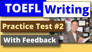 TOEFL iBT Writing Practice Test #2 (with Feedback \& Answers)