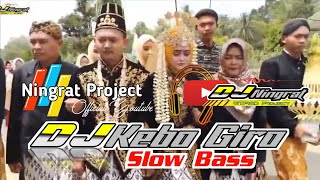 DJ KEBO GIRO + PENYERAHAN MANTEN - NINGRAT PROJECT - PASURUAN SLOW BASS