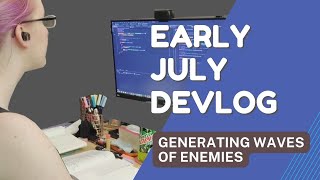 early july devlog ✨generate enemy waves for indie game dev