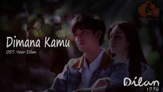 Dimana Kamu - OST DILAN 1990 (Unofficial Lyric Video)