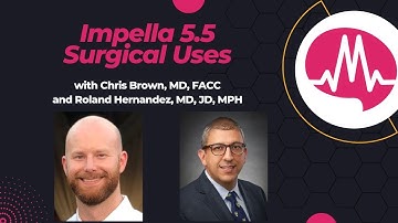 Impella 5.5 for AVR: Surgical Strategy, Weaning, & Patient Mobilization with Dr. Roland Hernandez