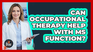 Can Occupational Therapy Help With MS Function?