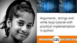#4 Python for Data Science -Arguments, strings and while loop tutorial with practical implementation