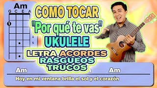 Porque te vas Acordes Ukulele TUTORIAL Letra + Acordes | Lapnayh