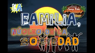 La Familia, Núcleo de la Sociedad La Familia, Núcleo de la Sociedad