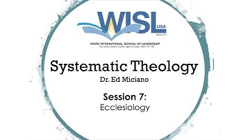 WISL Systematic Theology   07 Ecclesiology