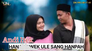 Andi Itek  Hana Cewek Ule Sang Hanpah  Musik 