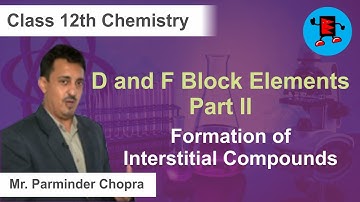 CBSE Class 12 Chemistry D and F Block Elements Part II Formation of Interstitial Compounds