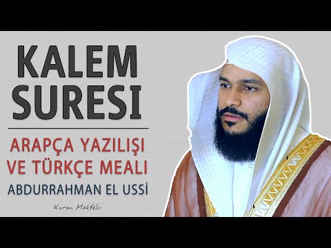 Kalem suresi anlamı dinle Abdurrahman el Ussi (Kalem suresi arapça yazılışı okunuşu ve meali)