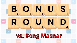 Scrabble GO Bonus Round vs Bong Masnar
