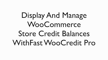 WooCommerce Store Credit - Display and Edit Credit Balances - FastCredit Pro