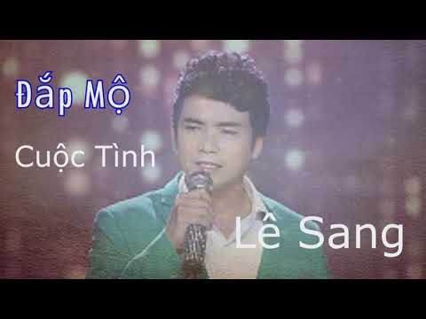 Đắp Mộ Cuộc Tình Lê Sang 