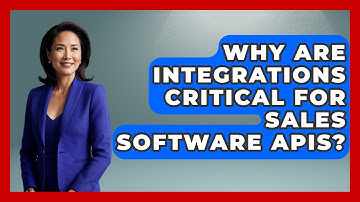 Why Are Integrations Critical For Sales Software APIs? - Sales Saas Breakdown