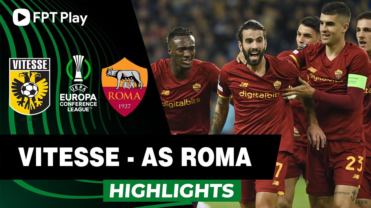 HIGHLIGHTS: VITESSE – AS ROMA | CHIẾN THẮNG NHỌC NHẰN TRÊN SÂN KHÁCH | UECL 21/22