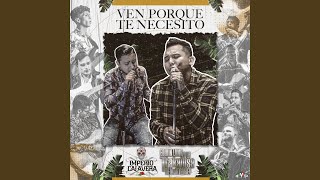 Ven Porque Te Necesito - La Trakalosa de Monterrey, Imperio Calavera & Edwin Luna 