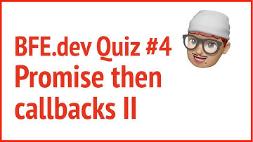 BFE.dev quiz #4 Promise Callback II | JSer - JavaScript lover