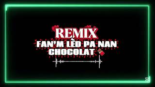 REMIX (FAN’M LÈD YO PA NAN CHOCOLAT 🍫) BY-@djplonofficial  X @100VIBESNETALE01 