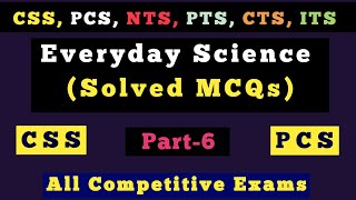 Everyday Science | Solved MCQs of Everyday Science | Past Papers | #CSS, #PCS | Part-6