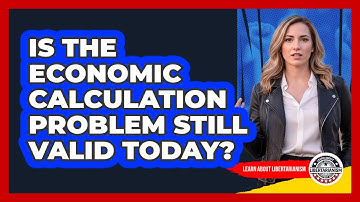 Is The Economic Calculation Problem Still Valid Today?