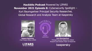 Hackbits Podcast Episode 8 - Cybersecurity Spotlight: Kurt Baumgartner, Kaspersky