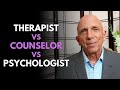 Therapist vs Counselor vs Psychologist | Paul Friedman