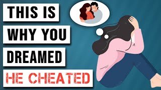 THIS is why you DREAMED HE CHEATED! | Psychological Dreams Explained