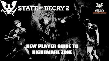 State Of Decay 2 New Player Guide To Nightmare Zone Part 10