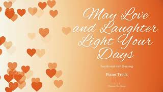 May Love and Laughter Light Your Days