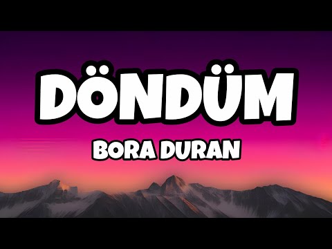 Bora Duran - Döndüm (Sözleri/Lyrics)