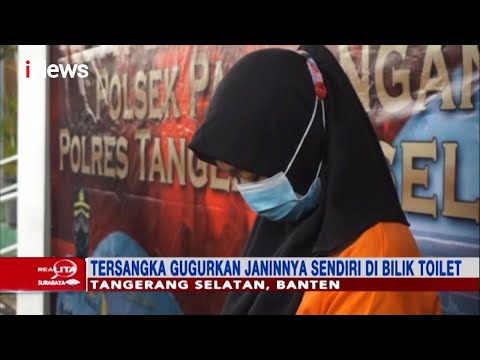 Gugurkan Janin di Toilet Mal, Pelaku Minum Pil Aborsi Seharga Rp1,5 Juta Part 03 - Realita 06/05