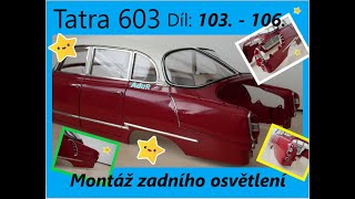 Tatra 603, díl: 103. - 106., Montáž zadního osvětlení vozidla, DeAgostini, 1:8