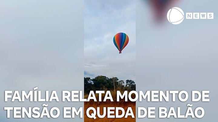 Família relata momento de tensão em queda de balão no interior de SP