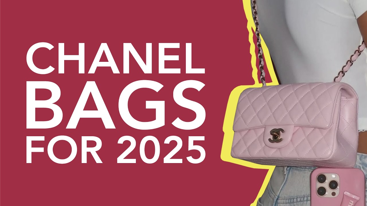Top 6 Chanel Bags to Buy in 2025 - YouTube