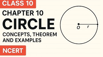 Class 10 Maths Chapter 10 | Circles | All Concepts, Theorems & Examples | NCERT Full Explanation