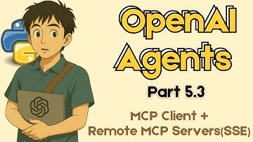 05.3 OpenAI Agents SDK for Beginners : How to use MCP client with Remote MCP Servers ?