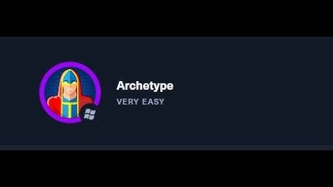 Archetype - Hack The Box Walkthrough