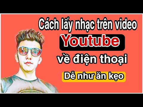 Cách tải nhạc trên Youtube về điện thoại đơn giản.